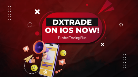 Funded Trading Plus DXtrade Mobile App Available on iOS!