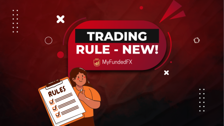 MyFundedFX New Trading Rule: Optimize Trading Strategies