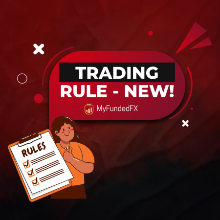 MyFundedFX New Trading Rule: Optimize Trading Strategies
