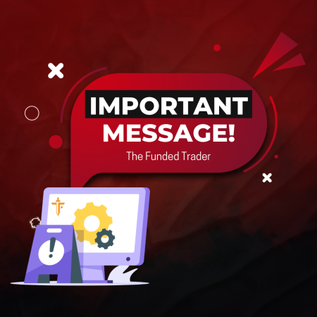 The Funded Trader Important Message: Account & Payout Update
