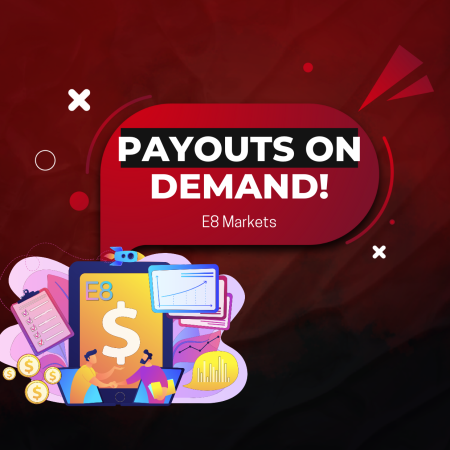 E8 One: Payouts on Demand – Get your Profits!