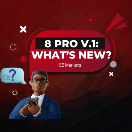 E8 Pro v.1: What’s New at E8 Markets?
