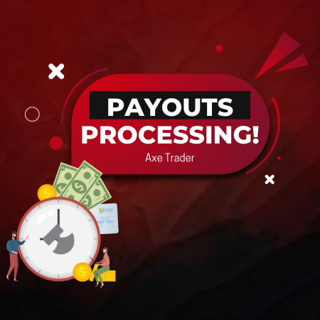 Axe Trader Payout Processing Time: Is it Quick?