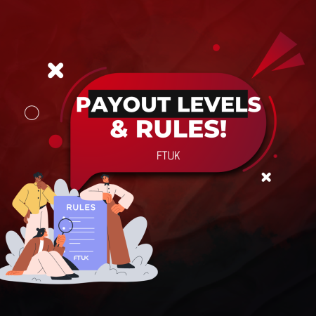 FTUK Updated Payout Levels & Rules: What’s New?