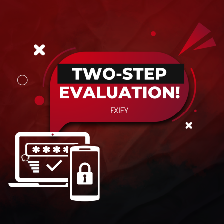 FXIFY Two-Step Evaluation: Striving for Success