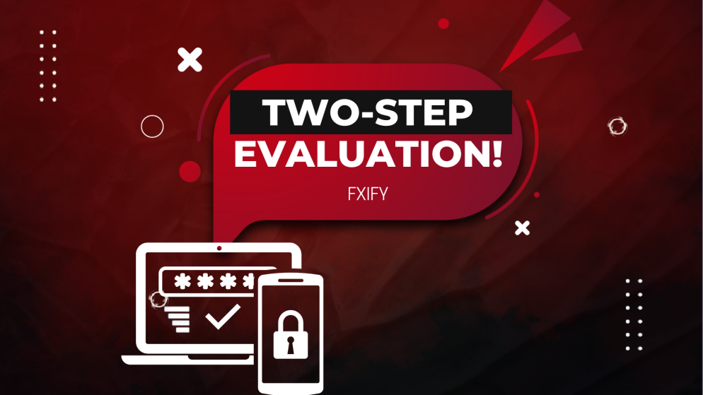 FXIFY Two-Step Evaluation: Striving for Success