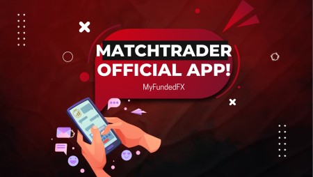 MyFundedFX Mobile App for MatchTrader: Convenience at Hand