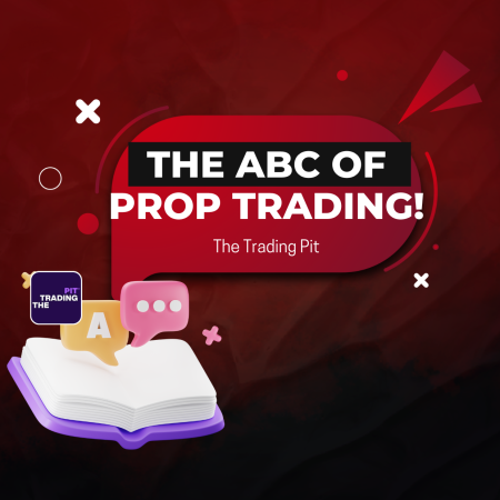 The Trading Pit Free Webinar: THE ABC OF PROP TRADING