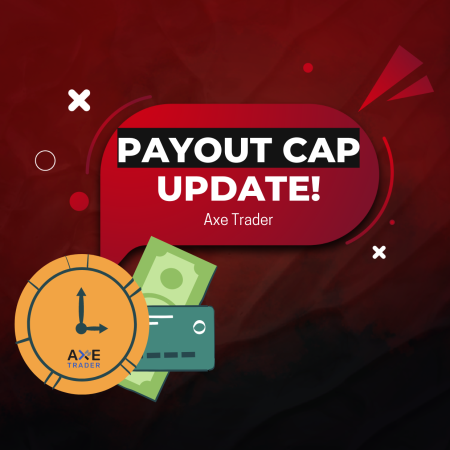Axe Trader Payout Cap Update: Faster Payouts?
