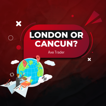 Axe Trader Pro program: Work from London or Cancun?