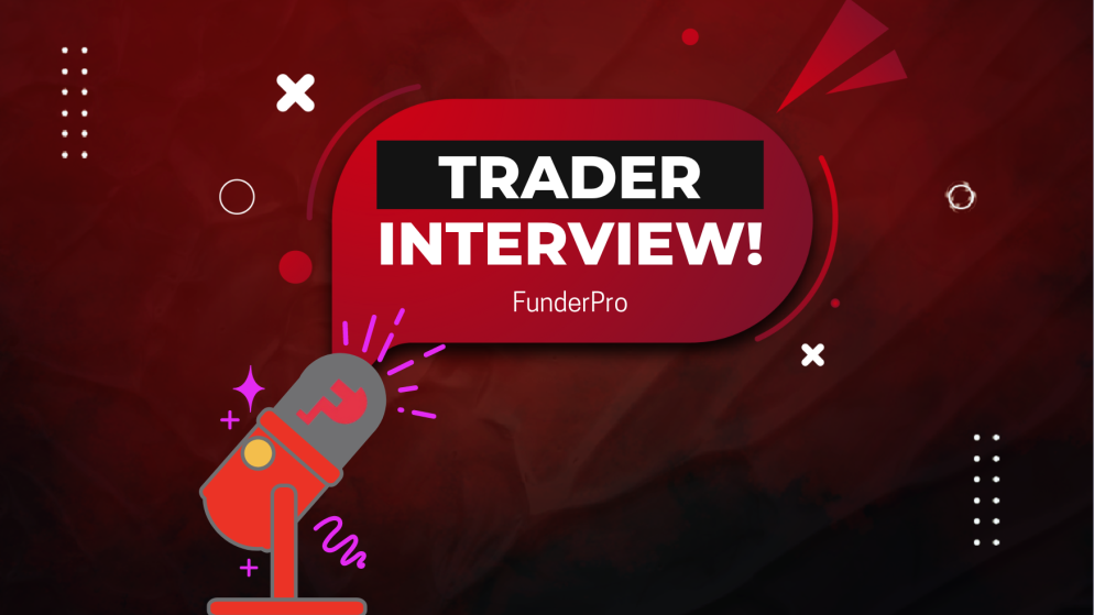 FunderPro Trader Interview: Josh & His Valuable Lessons