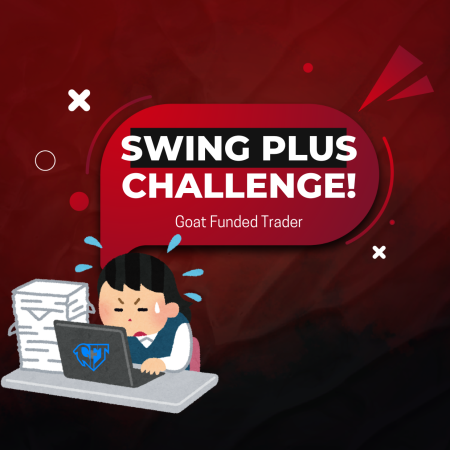 Goat Funded Trader Swing Plus Challenge: A New Challenge?