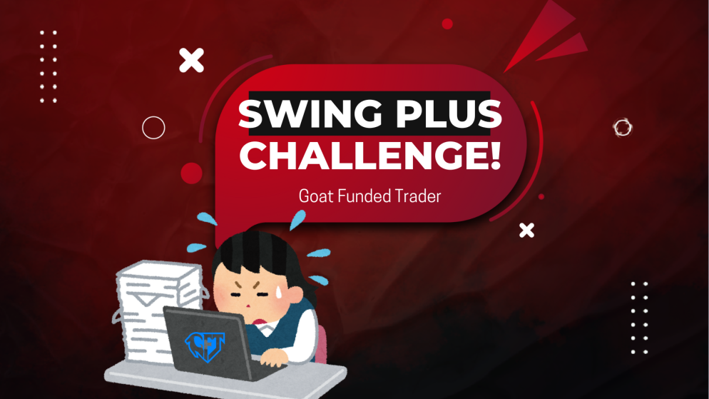 Goat Funded Trader Swing Plus Challenge: A New Challenge?