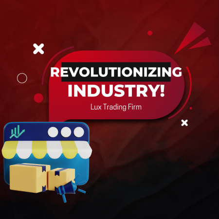Lux Trading Firm: Revolutionizing the Prop Industry