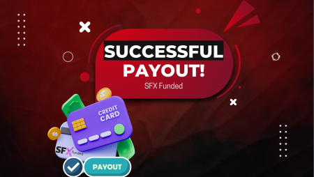 SFX Funded First Successful Payout: Celebrates Trader’s Success