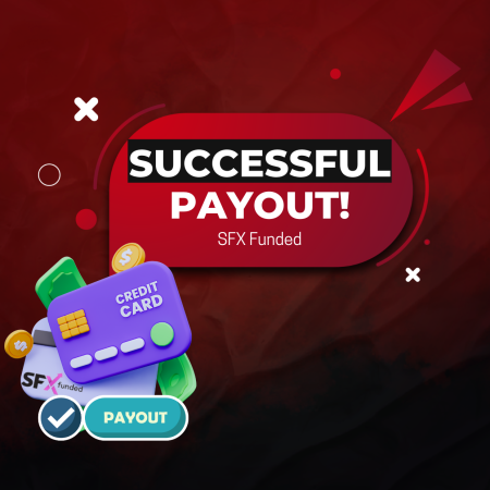 SFX Funded First Successful Payout: Celebrates Trader’s Success