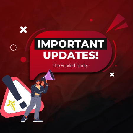 The Funded Trader Important Updates!