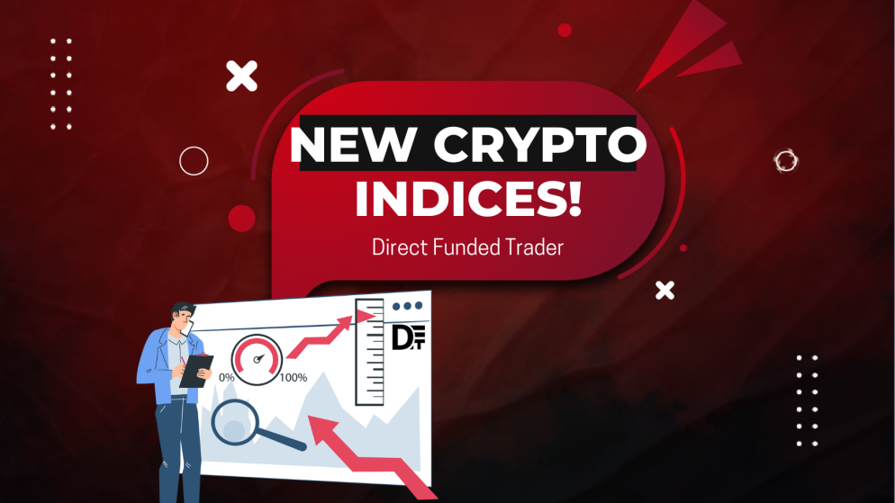 Direct Funded Trader Introduction of Crypto-Indices: New Offering!