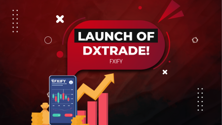 FXIFY Launches DXTrade: A Sleek New Platform for Traders