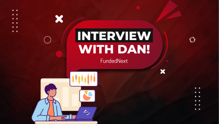 FundedNext Trader Interview: Dan & His Compelling Story