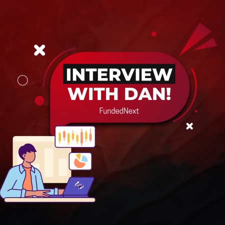 FundedNext Trader Interview: Dan & His Compelling Story