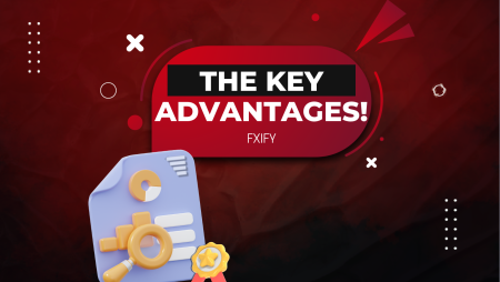 Key Advantages of FXIFY: Is it the one for you?