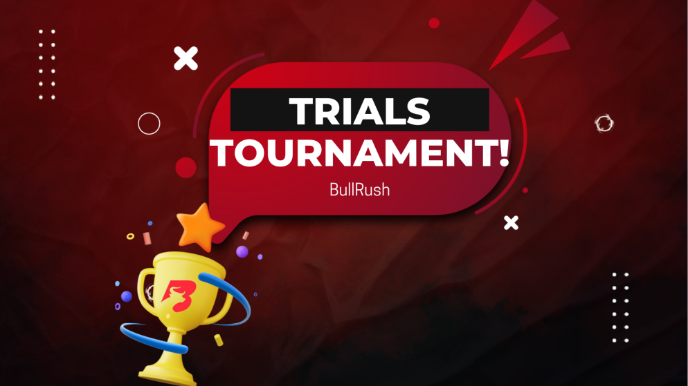 BullRush – October Trader Trials Tournament: Ready for it?