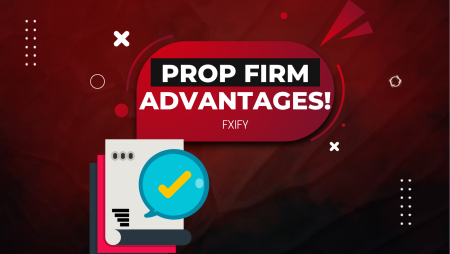 FXIFY Advantages: Why FXIFY is the Go-To Prop Firm?
