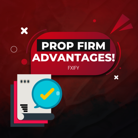 FXIFY Advantages: Why FXIFY is the Go-To Prop Firm?