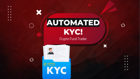 Crypto Fund Trader New Automated KYC Processes: Speeding Up!