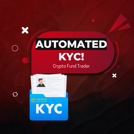 Crypto Fund Trader New Automated KYC Processes: Speeding Up!