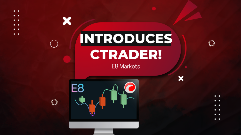 E8 Markets Introduced cTrader: A Game-Changer for Traders!