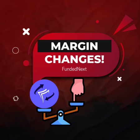 FundedNext: Important Changes to Margin Requirements!