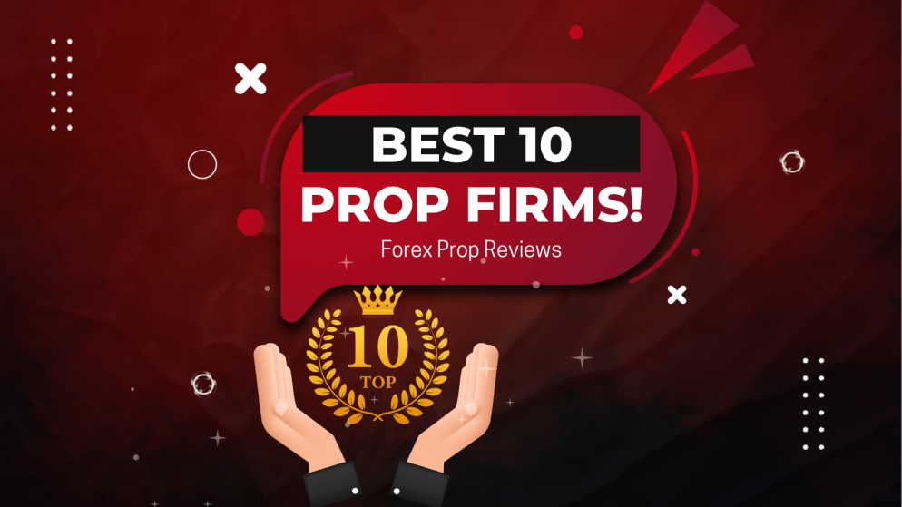 Best 10 Prop Trading Firms of October 2024!