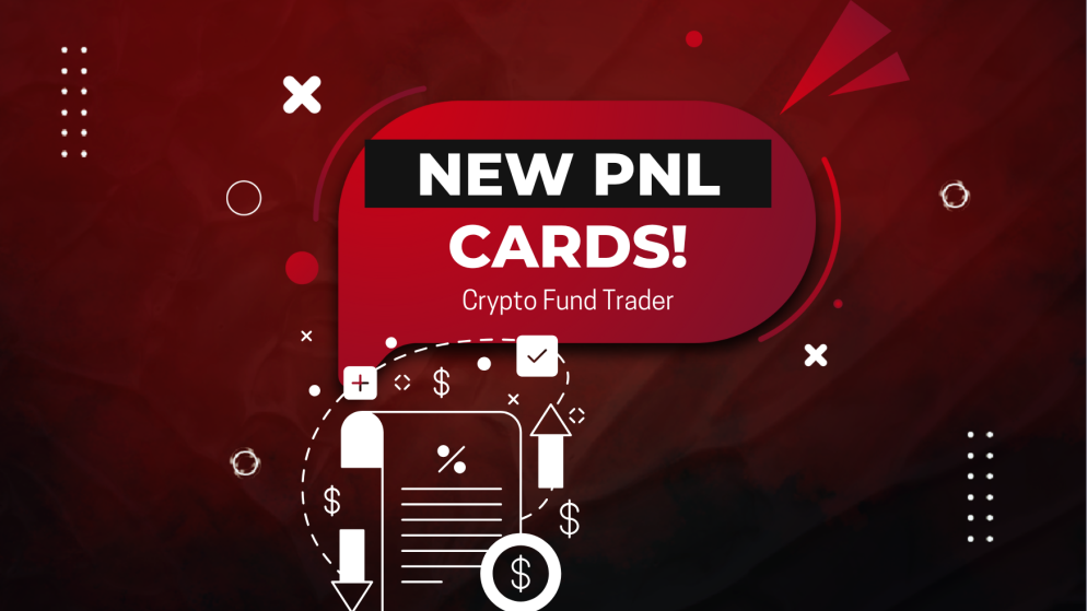 Share Your Trades & Win: Crypto Fund Trader New PNL Cards!