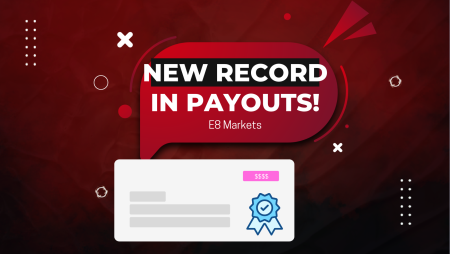 E8 Markets Sets New Record in Payout for January 2025!