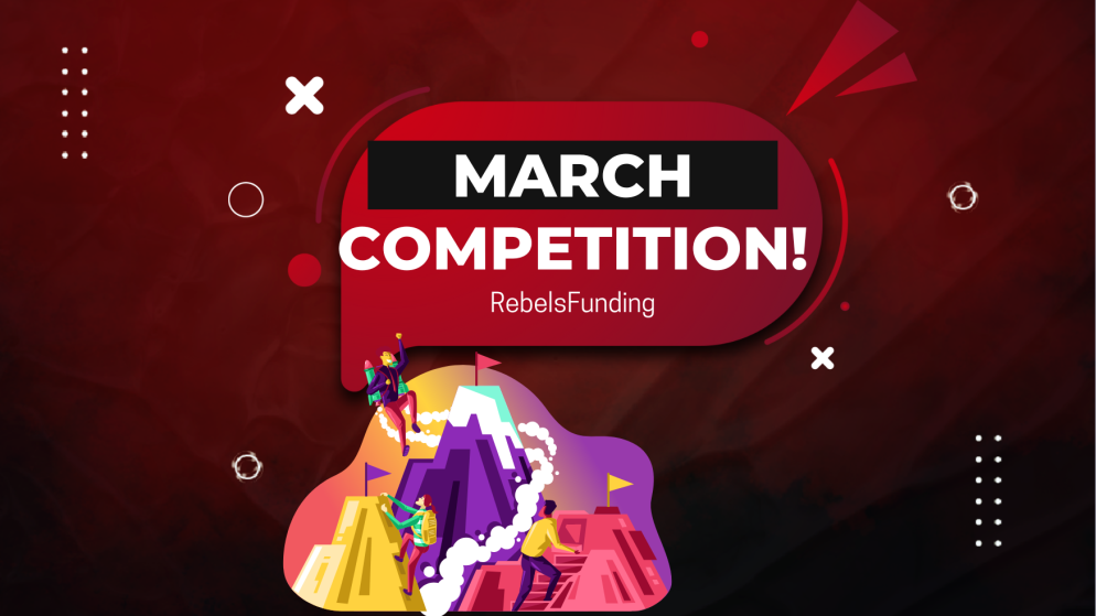 RebelsFunding March Competition: Over $1 Million in Prizes!