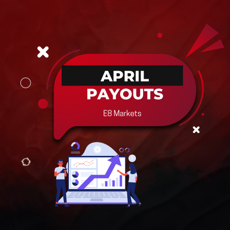 E8 Markets Surpasses $2.1M in April Payouts, Marking Growth
