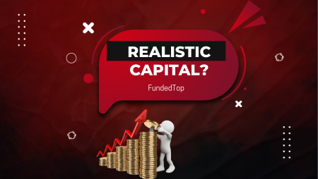 Is Getting FundedTop Capital Realistic? Get to Know!