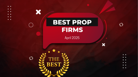Best 10 Prop Trading Firms of April 2025: Check them Out!