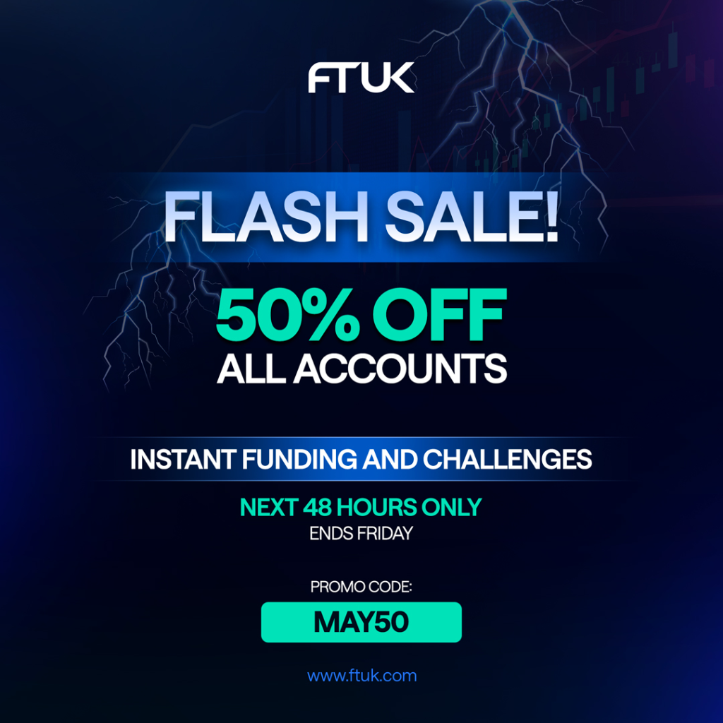 FTUK has announced a May Flash Sale offering an impressive 50% discount on both Instant Funding and Challenge accounts.