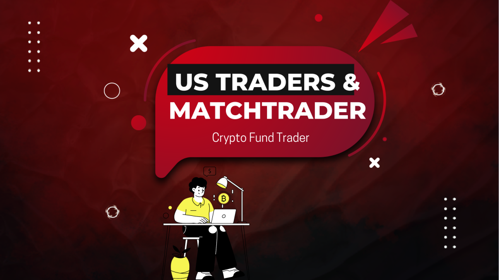 US Traders Are Back: Crypto Fund Trader Launches MatchTrader