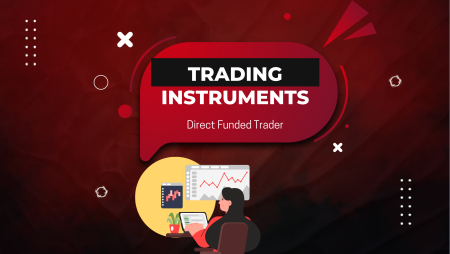 Your Guide to Trading Instruments at Direct Funded Trader