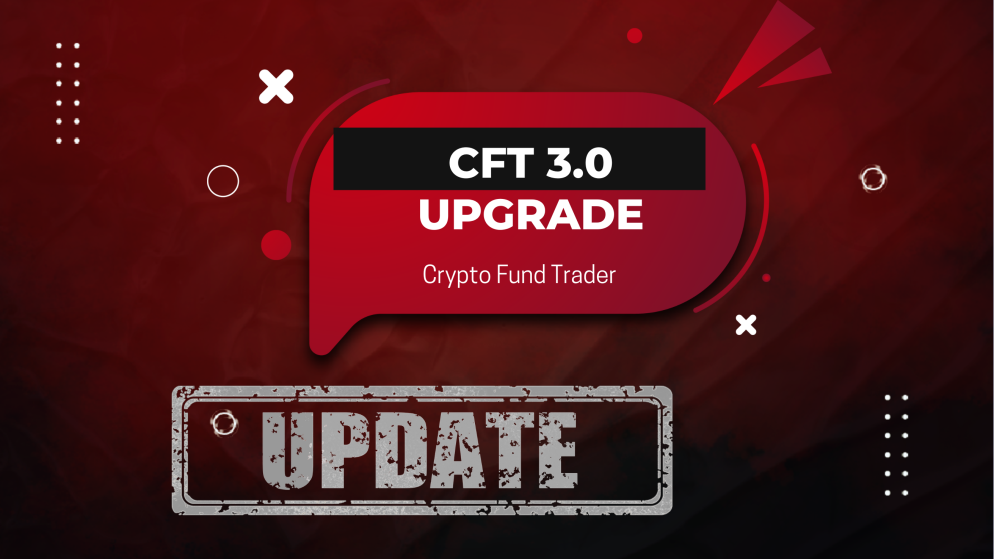 Crypto Fund Trader Shares CFT 3.0 Upgrade for Smarter Trading