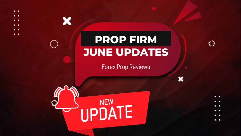 Proprietary Trading Firms Updates of June 2025: Check it out!