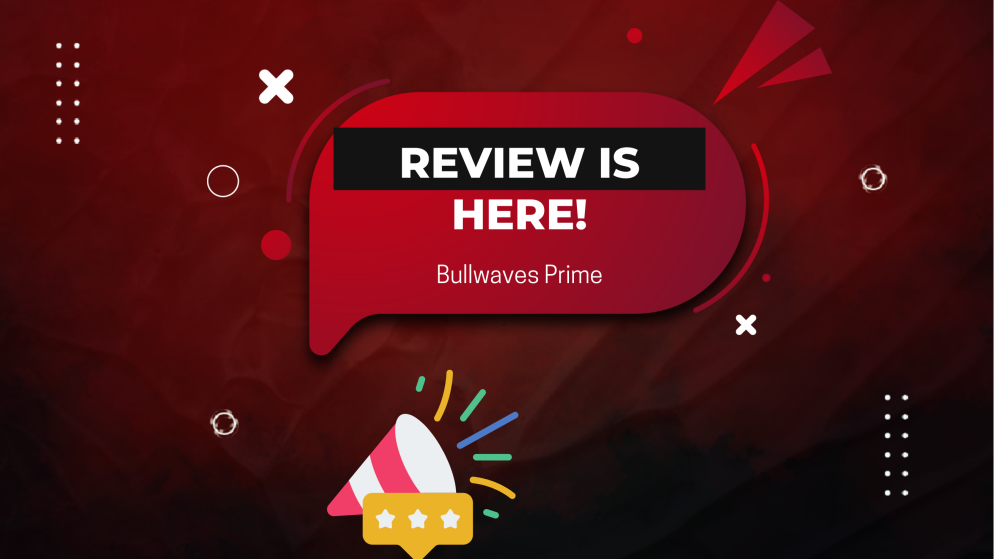 Bullwaves Prime Review Is Here: Check it Out!