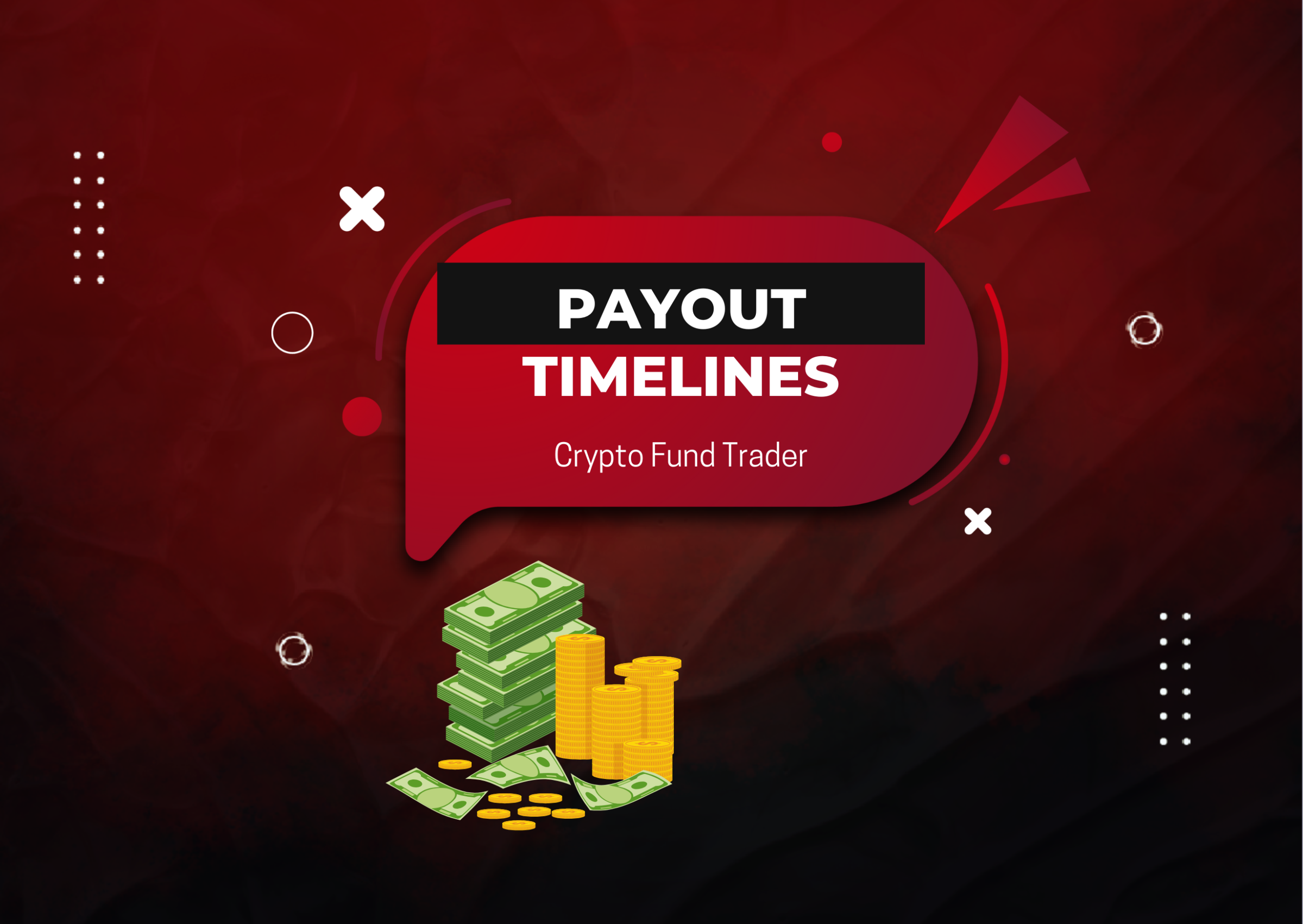 Crypto Fund Trader Payout Timelines: Everything You Need to Know - Forex  Prop Reviews