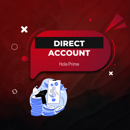 Hola Prime Direct Account: Start Trading with No Evaluation