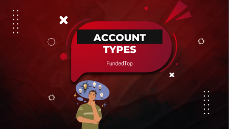 FundedTop Account Types: Flexible Options for Traders