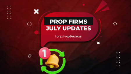 Proprietary Trading Firms Updates of July 2025: Check Them Out!